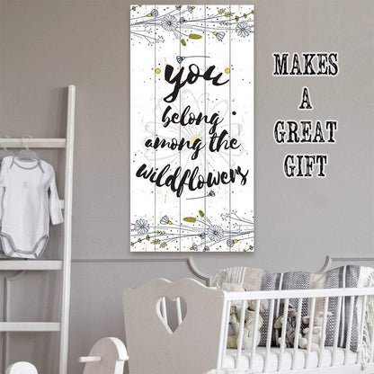 You Belong Among The Wildflowers - Canvas