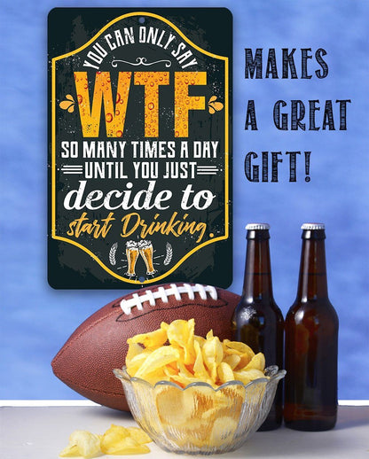 You Can Only Say WTF - Metal Sign