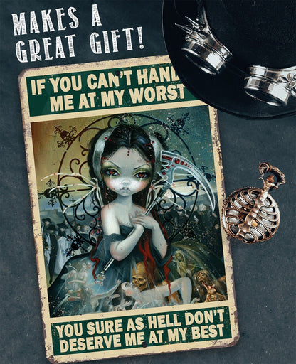 You Don't Deserve Me At My Best - Metal Sign