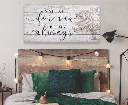You Will Forever Be My Always - Canvas